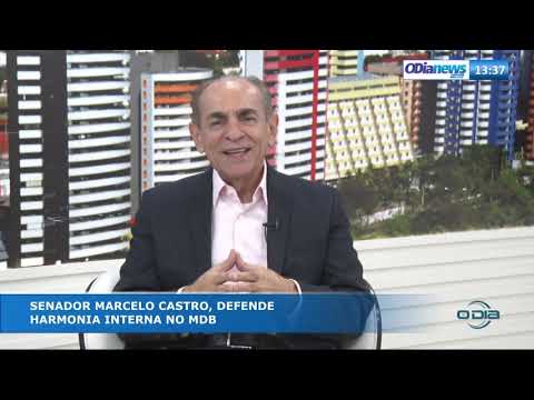 O DIA NEWS 30 09  Sen. Marcelo Castro defende harmonia interna no MDB