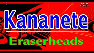 ♫ Kananete - Eraserheads ♫ KARAOKE VERSION ♫