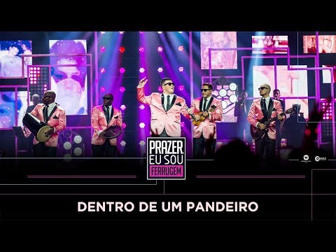 DVD PRAZER, EU SOU FERRUGEM: "DENTRO DE UM PANDEIRO"