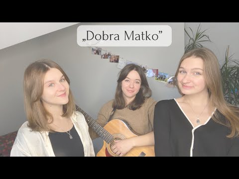 ,,Dobra Matko”
