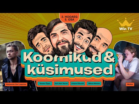 Koomikud & Küsimused (H2E5) - Maiduk ja Aleksander Eeri Laupmaa