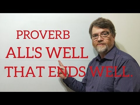 英語の家庭教師ニックPの箴言 (147) All's Well That Ends Well (English Tutor Nick P Proverbs (147) All's Well That Ends Well)