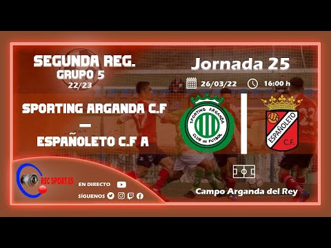 SPORTING ARGANDA - ESPAÑOLETO C.F. A