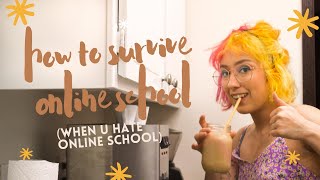 how to survive online school when you hate online school