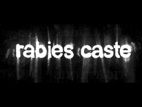 Rabies Caste - unmanning your planet