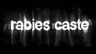 Rabies Caste - unmanning your planet