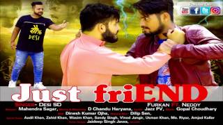 Latast punjabi song Just friend || Singer SD || ft. Furkan ft. Neddy |