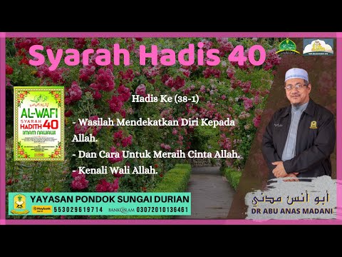 AAM 2021 Al-Wafi (63) Hadis 40 (38-1); Wasilah Taqarrub Kepada Allah, Caranya & Kenali Wali Allah.