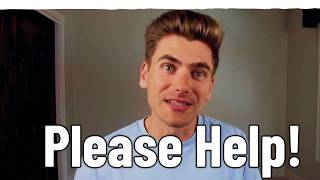 Please… I Need Your Help