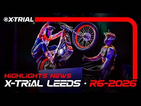 2026 X-TRIAL LEEDS 🇬🇧 (Great Britain) | News Highlights
