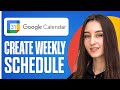 How To Use Google Calendar For Scheduling Create A Weekly Schedule
