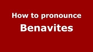 How to pronounce Benavites