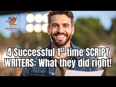 4 successful 1st tme script writers! What they did right. These scriptwriters overcame huge odds.
