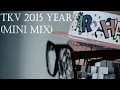TKV 2015 YEAR (MINI MIX) 