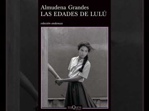 Las edades de Lulú. Almudena Grandes. Análisis del libro