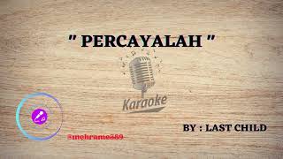 Download lagu Karaoke Percayalah - Last Child || Plus Lirik dan Chord || Tanpa Vocal || Nada dasar D mp3