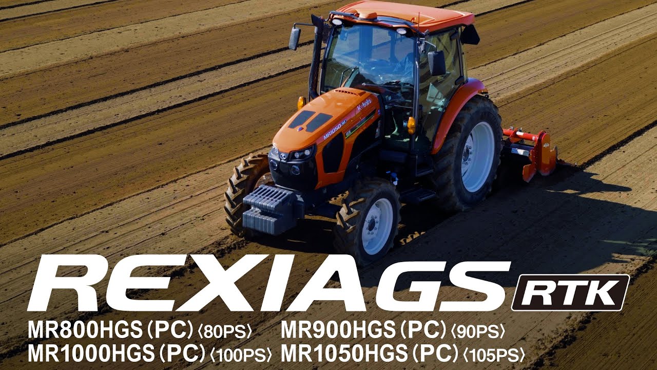 製品紹介動画｜REXIA｜トラクタ｜製品情報｜農業ソリューション製品