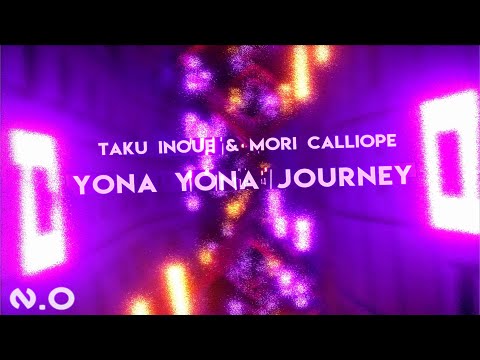 [Demo MV] TAKU INOUE & Mori Calliope - Yona Yona Journey