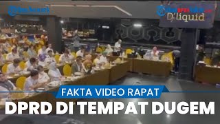 Fakta Video Rapat DPRD Konawe Bahas APBD 2023 di Tempat Hiburan Malam Hotel Berbintang Kendari