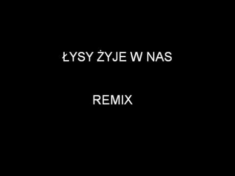 PODZIEMNY STYL ,,Łysy żyje w nas" REMIX