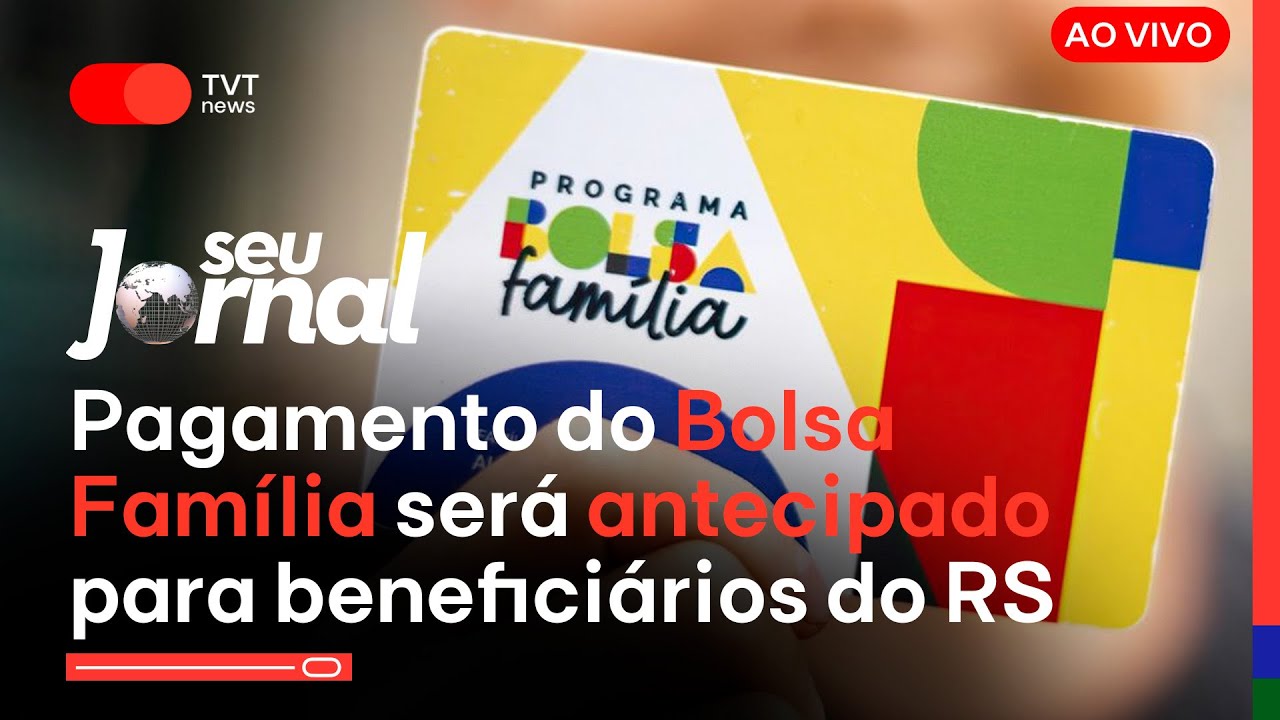 #AOVIVO Pagamento do Bolsa Família será antecipado para beneficiários do RS | SJ 02.12