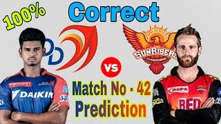 भविष्यवाणी | IPL 2018 :  Match No - 42th | DD vs SRH Prediction |  SRH vs DD Prediction