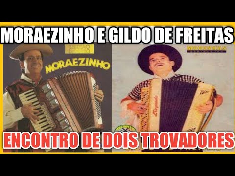 MORAEZINHO E GILDO DE FREITAS, ENCONTRO DE DOIS TROVADORES
