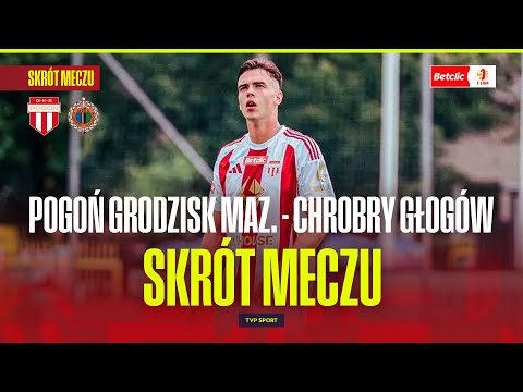 SUMMARY: POGOŃ GRODZISK MAZOWIECKI - CHROBRY GŁOGÓW. A SENSATIONAL NEWCOMER HAS BEEN VACATED. BET...