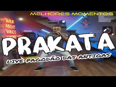 Prakatá  -  Live Pagodão das antigas  (Melhores Momentos)