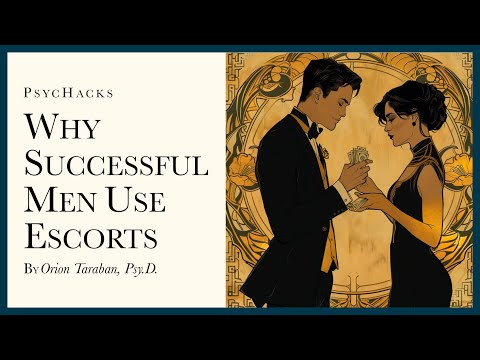 Why successful men use escorts: what the rich and the beautiful have in common