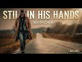 Still in His Hands | A Song About Trusting God