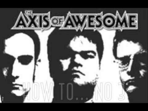 Axis Of Awesome How To Number 3 Video with Lyrics