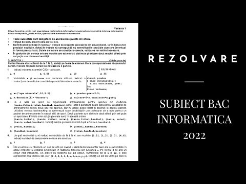REZOLVARE SUBIECT BAC INFORMATICA 2022