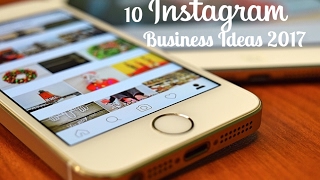 10 Instagram Business Ideas for 2017