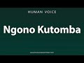 How To Pronounce Ngono Kutomba