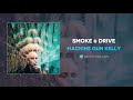 Machine Gun Kelly Smoke Drive AUDIO