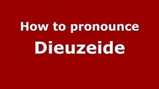 How to pronounce Dieuzeide