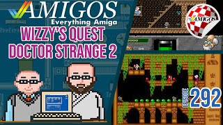 Wizzy's Quest and Doctor Strange 2 - It's Amiga Public Domania! | Amigos Podcast 292