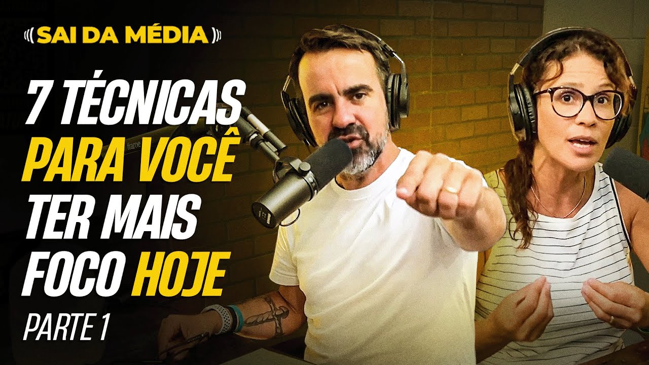 Como ter mais foco para fazer o que precisa ser feito ainda hoje – Parte 1 | Sai da Média #111