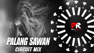 Download lagu PALANG SAWAN - CIRCUIT MIX || DJ SHIBU NAYAGARH x PK REMIX  mp3