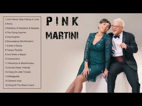 THE VERY BEST OF PINK MARTINI - PINK MARTINI GREATEST HITS FULL ALBUM 2023