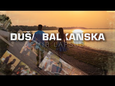 Emir Lapsus - Duša balkanska (Official Music Video)