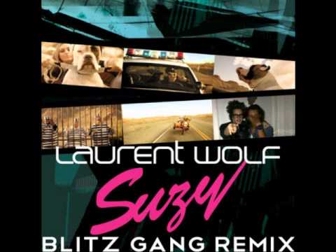 Laurent Wolf - Suzy (Blitz Gang Remix)