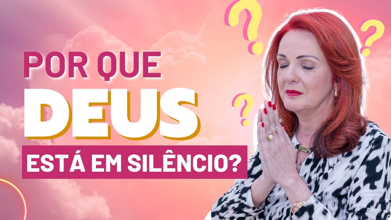 POR QUE DEUS ESTÁ EM SILÊNCIO ? 🤫