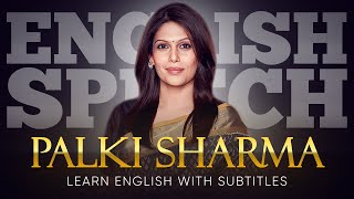 ENGLISH SPEECH  PALKI SHARMA: Tell Indias Story (E