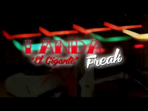 Landa Freak "El Gigante" Promo Online #Ecuador #ControlEntertaiment