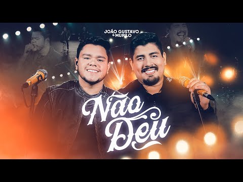 Não Deu - João Gustavo e Murilo