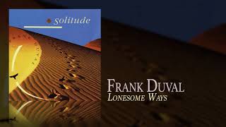 Frank Duval - Lonesome Ways