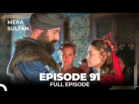 Mera Sultan - Episode 91 (Urdu Dubbed)