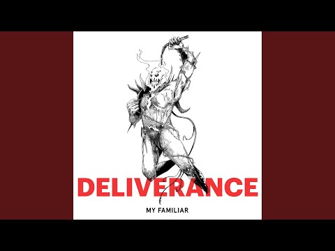 Deliverance - My Familiar